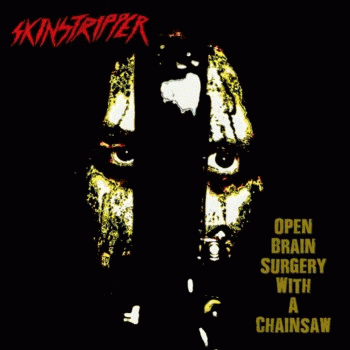 Skinstripper : Open Brain Surgery with a Chainsaw